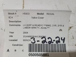 Regal 2004 Valve Cover 1870712 Used. Price: $91.34.