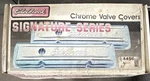 Edelbrock Signature Series Chrome Valve Covers 4456. New In Box Never Used. Price: $55.00.