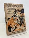 Motorcycle Chums New England By Andrew Carey Lincoln First 1ST Ed Vg Hc 1912. Price: $125.00.