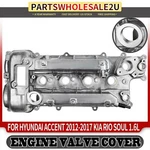 Engine Valve Cover Hyundai Accent Veloster Kia Forte Koup Rio Soul L4 1.6L New. Price: $115.68.