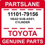 11101-79156 Toyota Oem Genuine Head Sub-assy, Cylinder New. Price: $989.20.