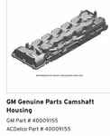 Gm Genuine Parts Camshaft Housing # 40009155 New. Price: $250.00.